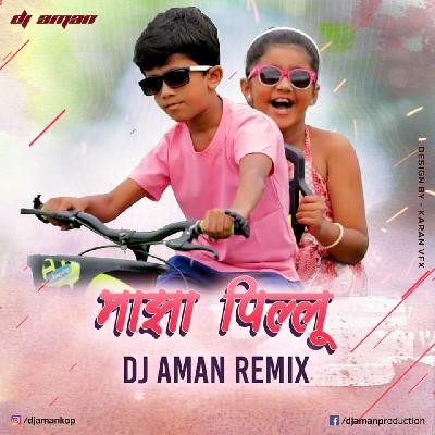 Majha Pillu - DJ Aman Remix